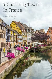 9 Charming Small Towns in France you Have to Visit!! When most people think France, they immediately think Paris, and often times it is unfortunately the only city they visit. Here are 9 of the most charming towns in France, that are not Paris.
