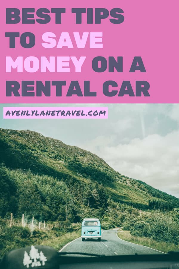 How to save money on a rental car! These tips will help you save money on your next vacation and make sure you have the best budget travel tips. #rentalcar #budgettravel #avenlylanetravel #traveltips