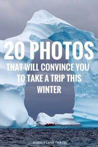 20 Photos That Will Convince You To Take A Trip This Winter! - Avenly Lane Travel