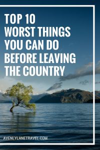 Read a list of the top 10 BIGGEST mistakes we have made when leaving the country. 