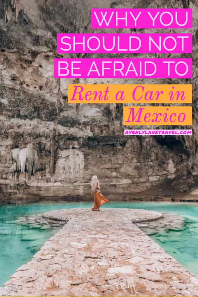 Why you should not be afraid to rent a car in Mexico!
