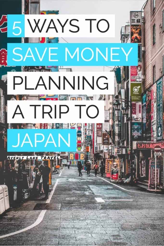 BEST Tips on Traveling to Japan: 5 Ways to Save Money Planning a Trip to Japan